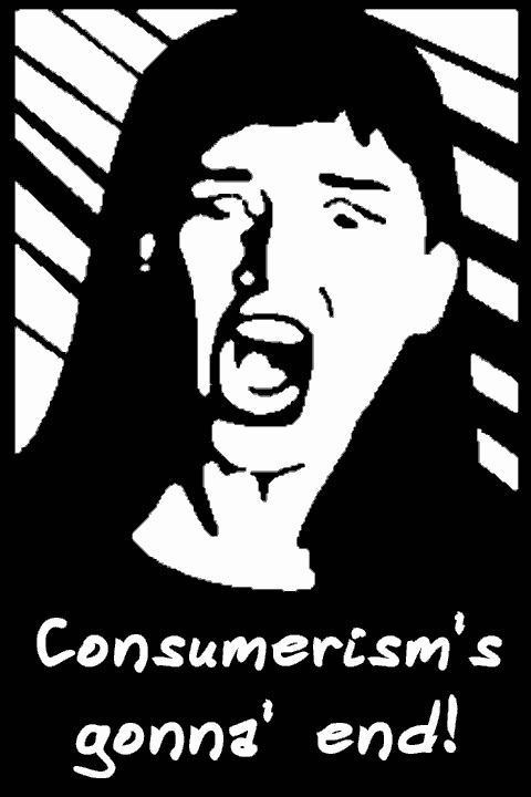Blog graphics: ‘Consumerism's gonna' end!!’.