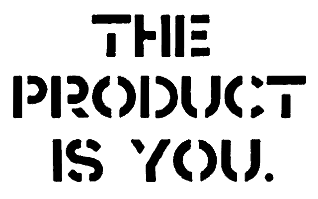 FRAW Gallery: ‘The product is you!’